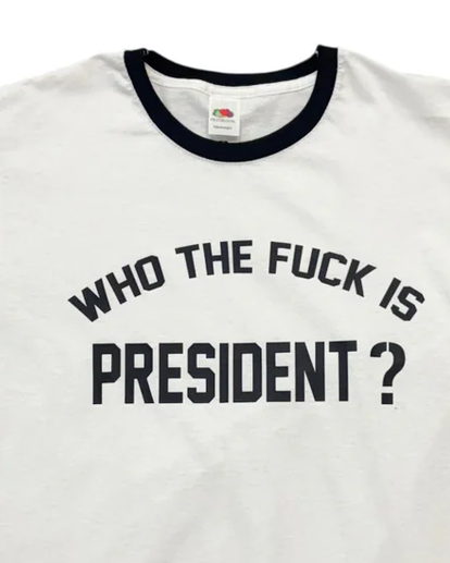Who The F*ck Is President?