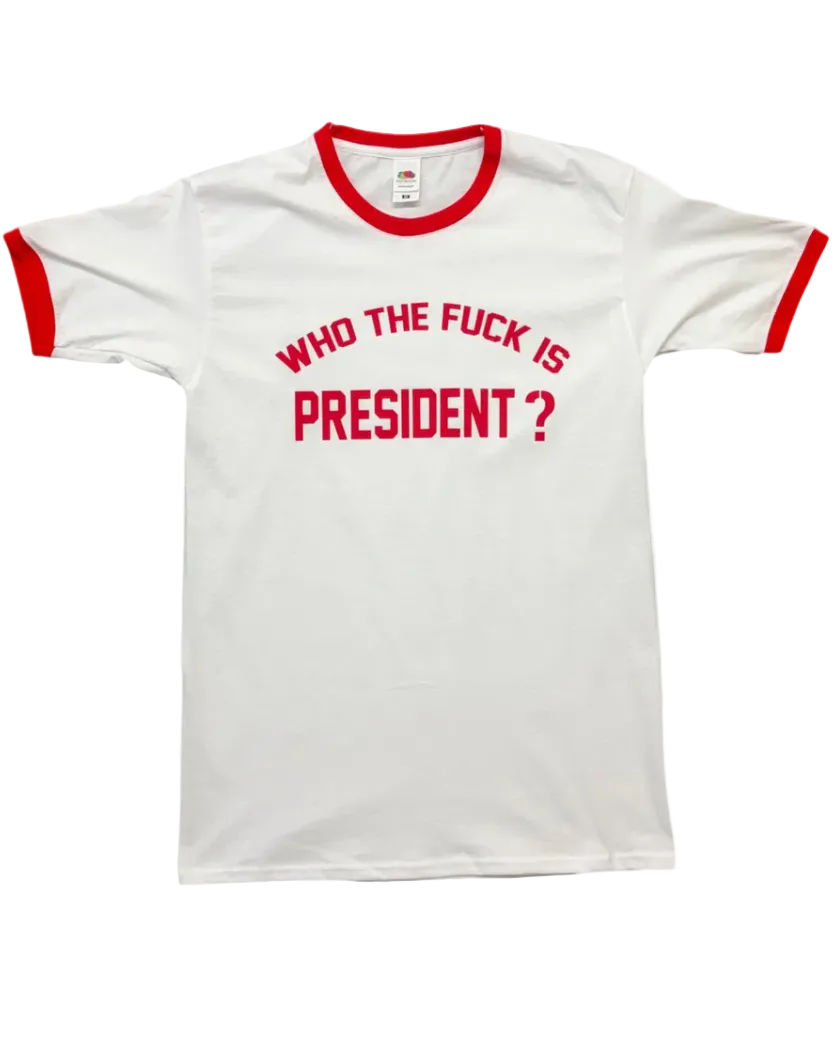 Who The F*ck Is President?